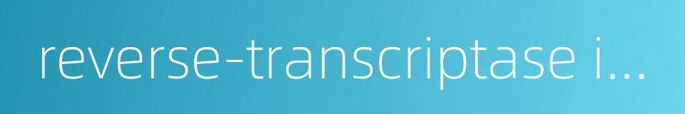 reverse-transcriptase inhibitor的同义词