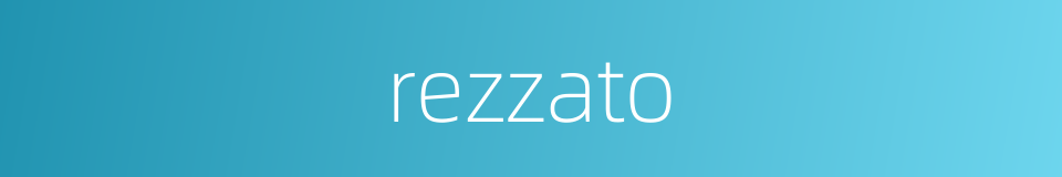 rezzato的同义词
