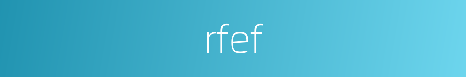 rfef的同义词