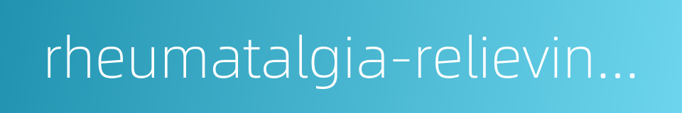 rheumatalgia-relieving plaster的同义词