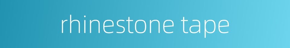 rhinestone tape的同义词
