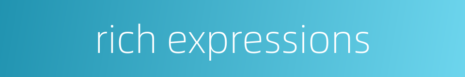 rich expressions的同义词