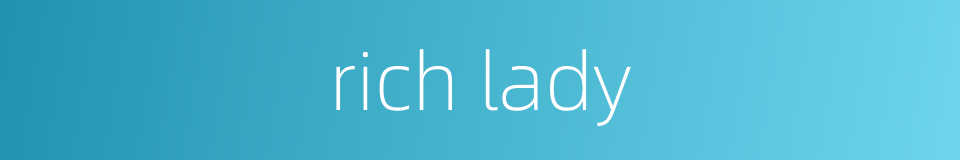 rich lady的同义词