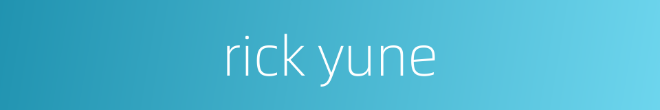 rick yune的同义词