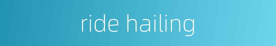 ride hailing的同义词