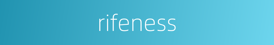 rifeness的同义词