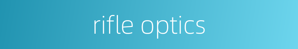 rifle optics的同义词