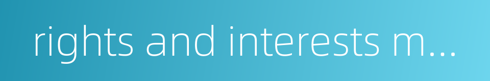 rights and interests maintenance的同义词