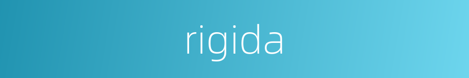 rigida的同义词