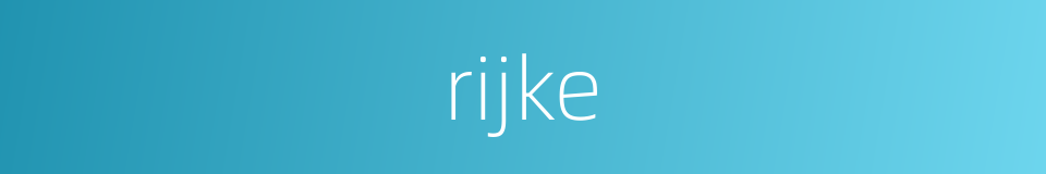 rijke的同义词