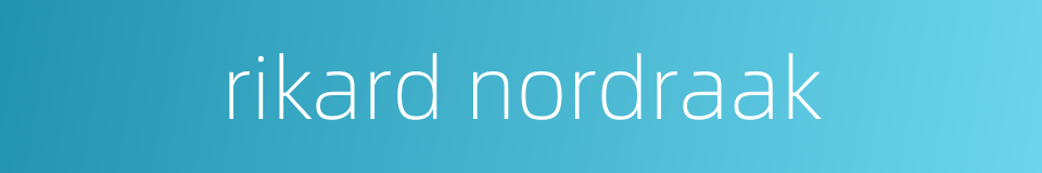rikard nordraak的同义词