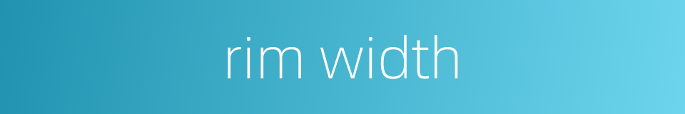 rim width的同义词
