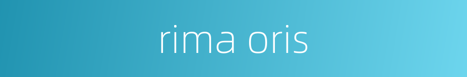 rima oris的同义词