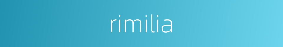 rimilia的同义词