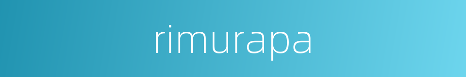 rimurapa的同义词