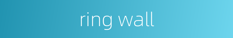 ring wall的同义词