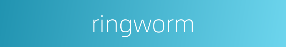 ringworm的同义词