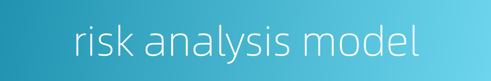 risk analysis model的同义词