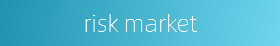 risk market的同义词