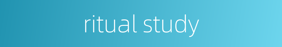 ritual study的同义词