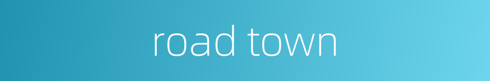 road town的同义词