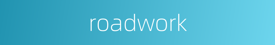 roadwork的同义词