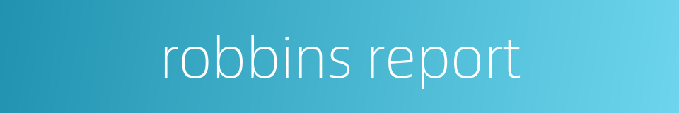 robbins report的同义词