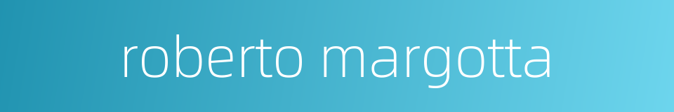roberto margotta的同义词