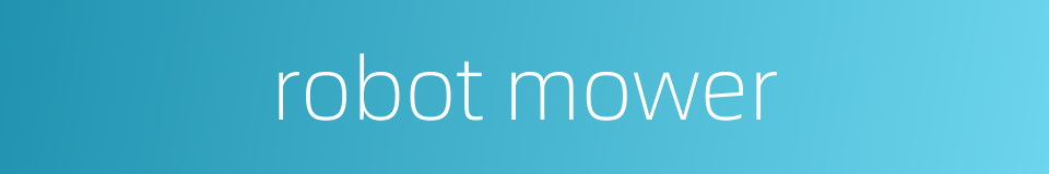 robot mower的同义词