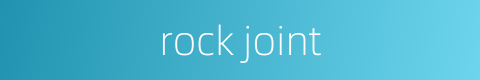 rock joint的同义词
