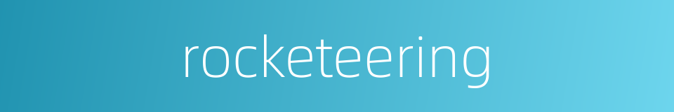 rocketeering的同义词