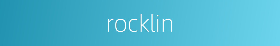 rocklin的同义词