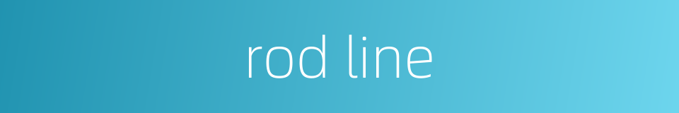 rod line的同义词