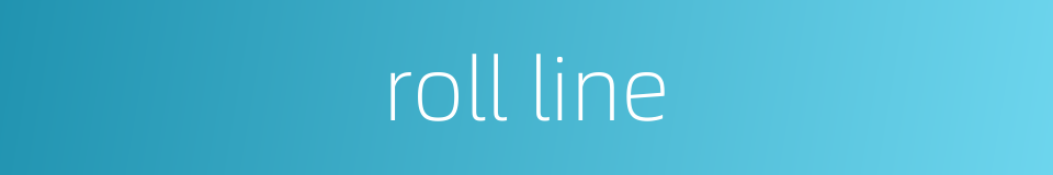 roll line的同义词