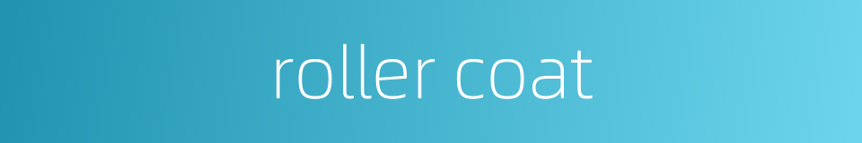 roller coat的同义词