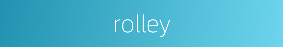 rolley的同义词