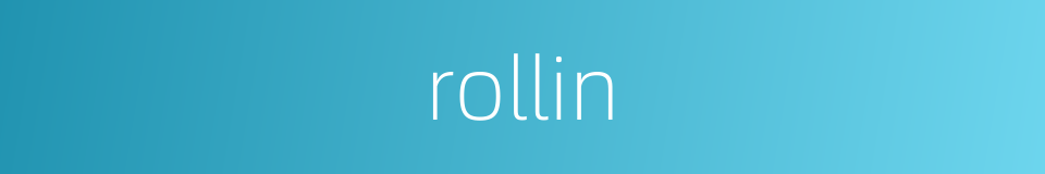 rollin的意思