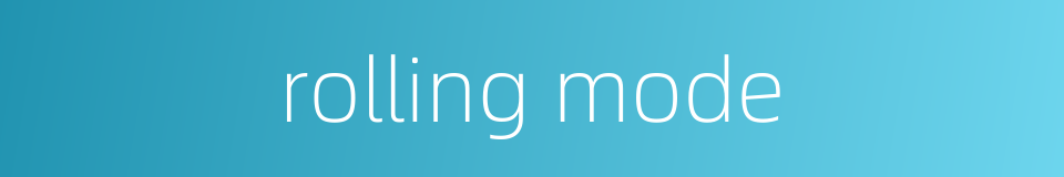 rolling mode的同义词
