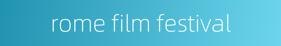 rome film festival的同义词