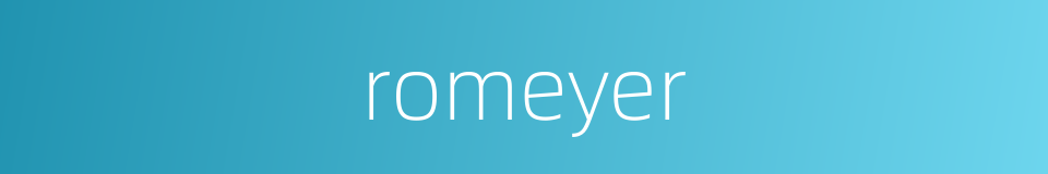 romeyer的同义词