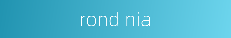 rond nia的同义词