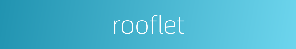 rooflet的同义词