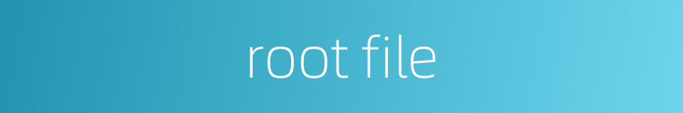 root file的同义词
