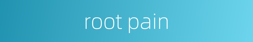 root pain的同义词