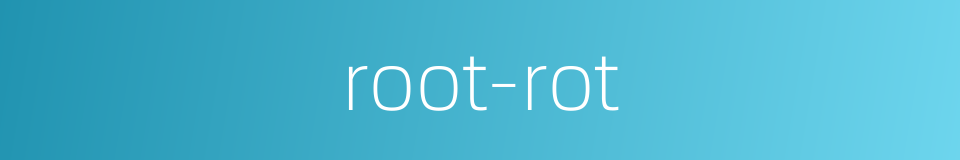 root-rot的同义词