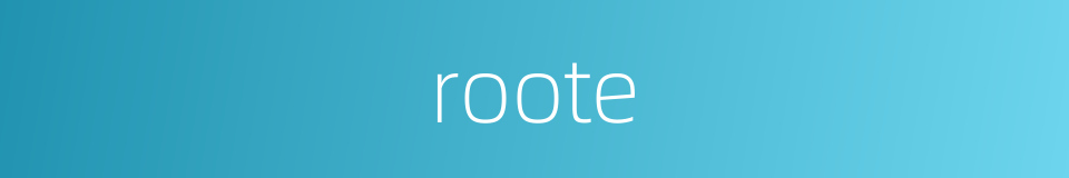 roote的同义词