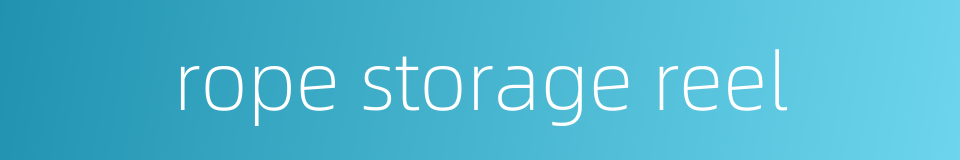 rope storage reel的同义词
