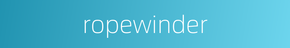 ropewinder的同义词