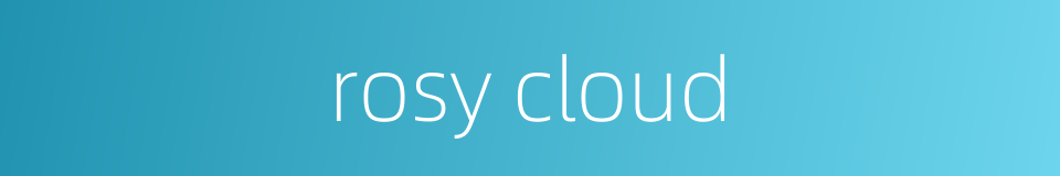rosy cloud的同义词