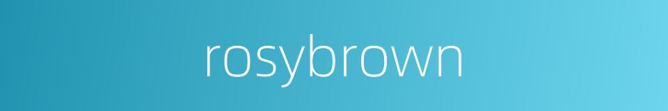 rosybrown的同义词